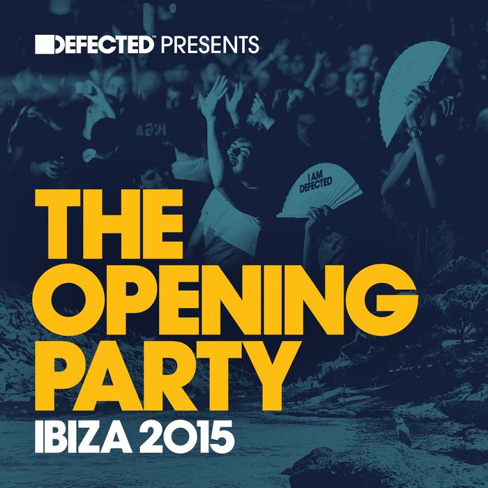 Defected Presents The Opening Party Ibiza 2015 [2015]