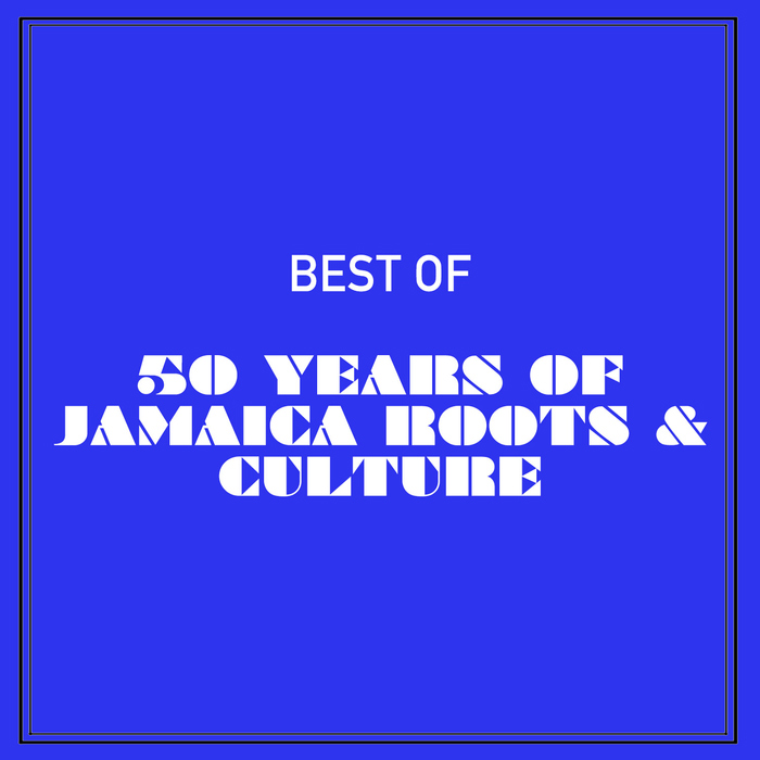 Best Of 50 Years Of Jamaica Roots & Culture [2015]
