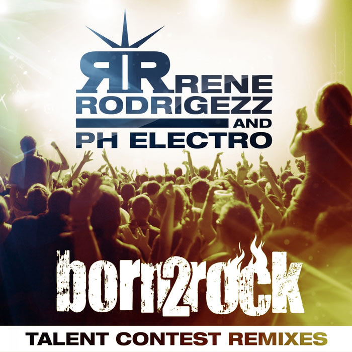 Rene Rodrigezz & Ph Electro - Born 2 Rock [2014]