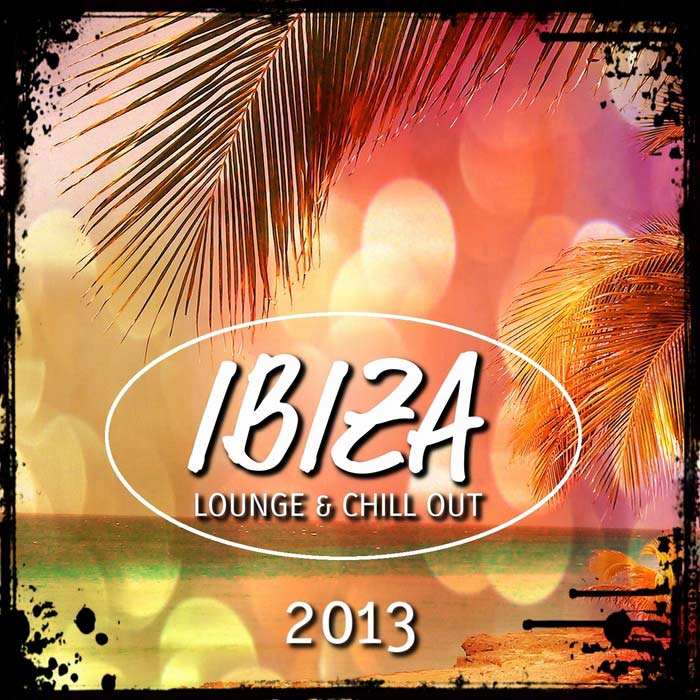 Ibiza Lounge & Chill Out [2013]