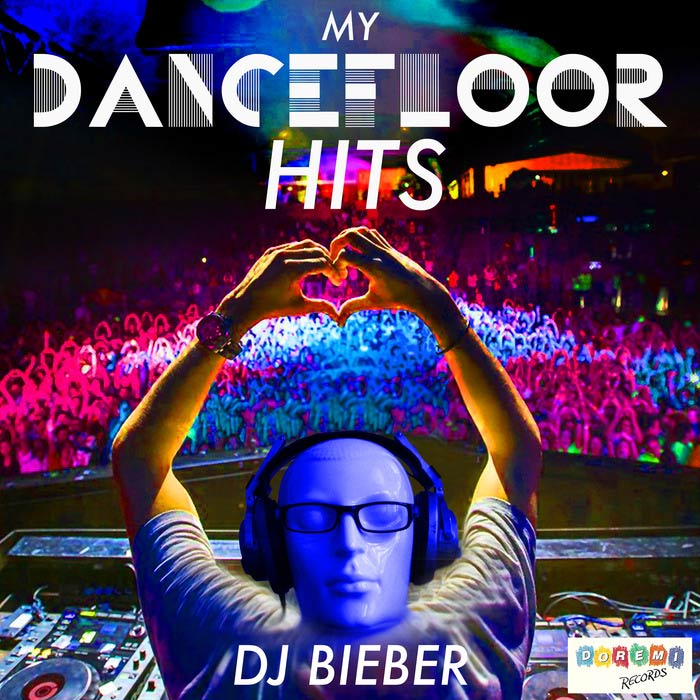 DJ Bieber - My Dancefloor Hits [2017]