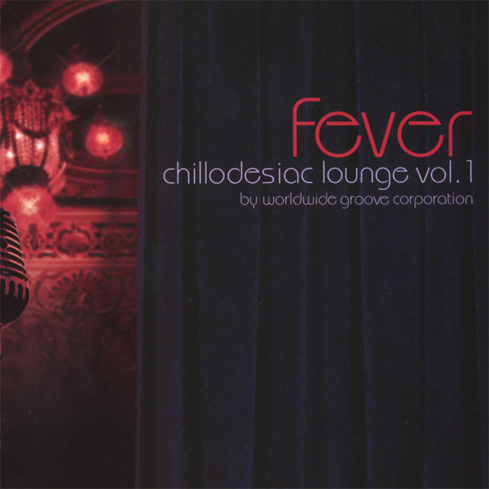 Worldwide Groove Corporation - Chillodesiac Lounge (Vol. 1) [2007]