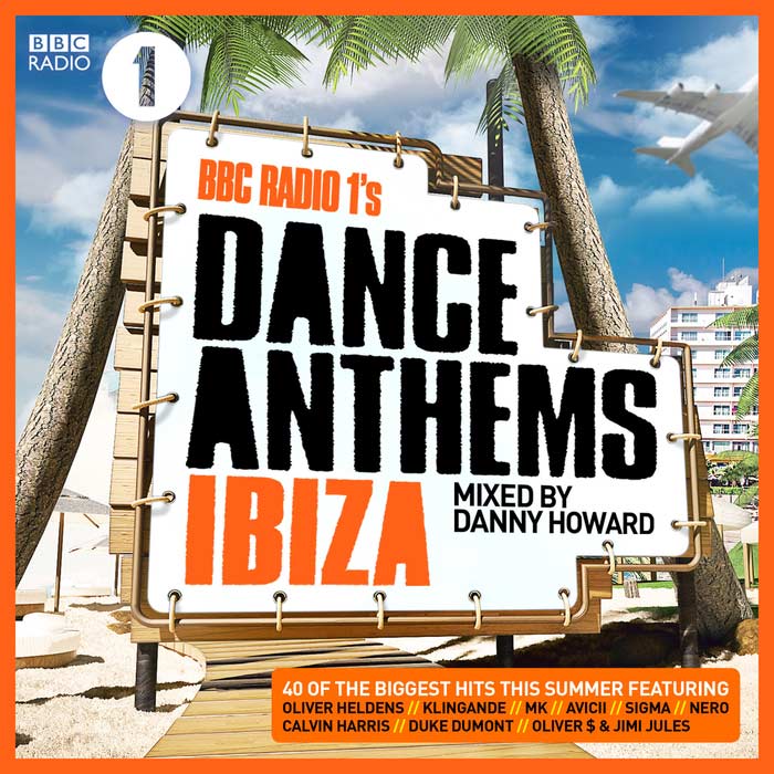 BBC Radio 1as Dance Anthems Ibiza (Mixed By Danny Howard) [2014]
