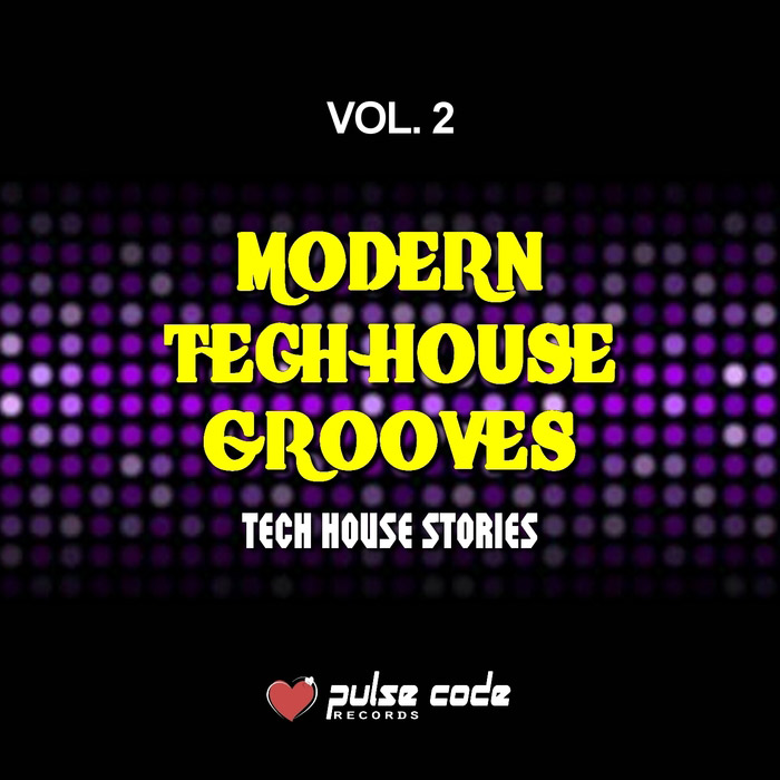 Modern Tech House Grooves Vol. 2 (Tech House Stories) [2017]