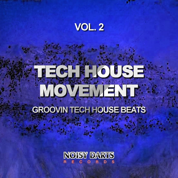 Tech House Movement Vol. 2 (Groovin Tech House Beats) [2015]