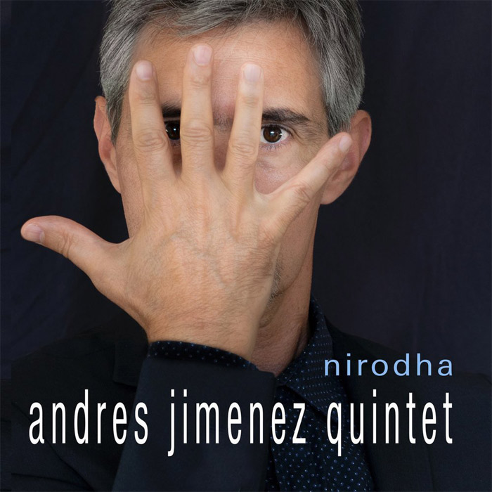 Andres Jimenez Quintet - Nirodha [2016]