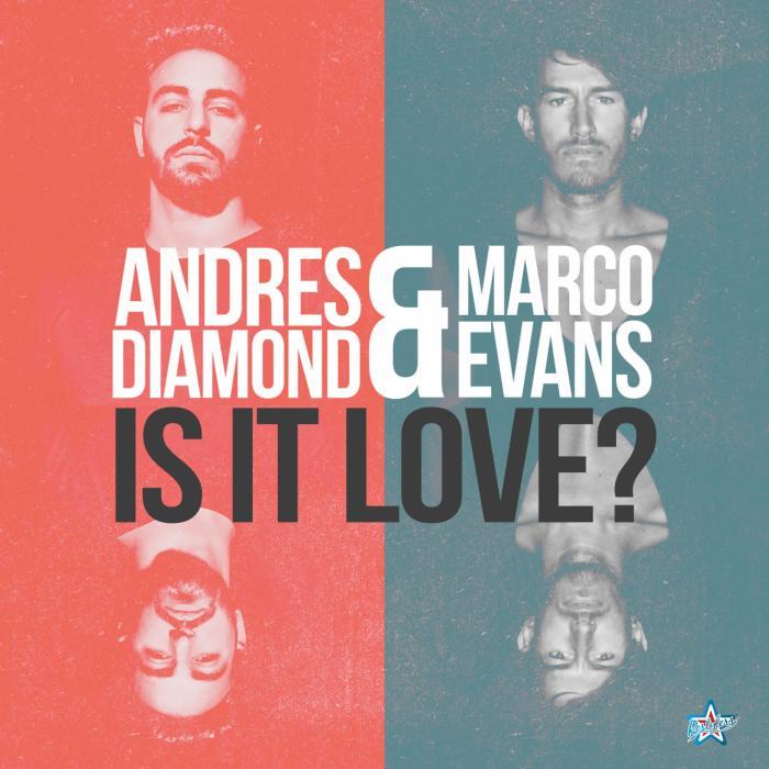 Andres Diamond & Marco Evans - Is It Love (remixes) [2015]