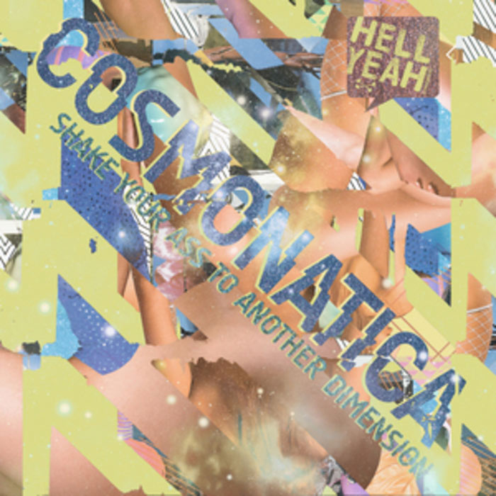 Cosmonatica: Shake Your Ass To Another Dimension [2013]