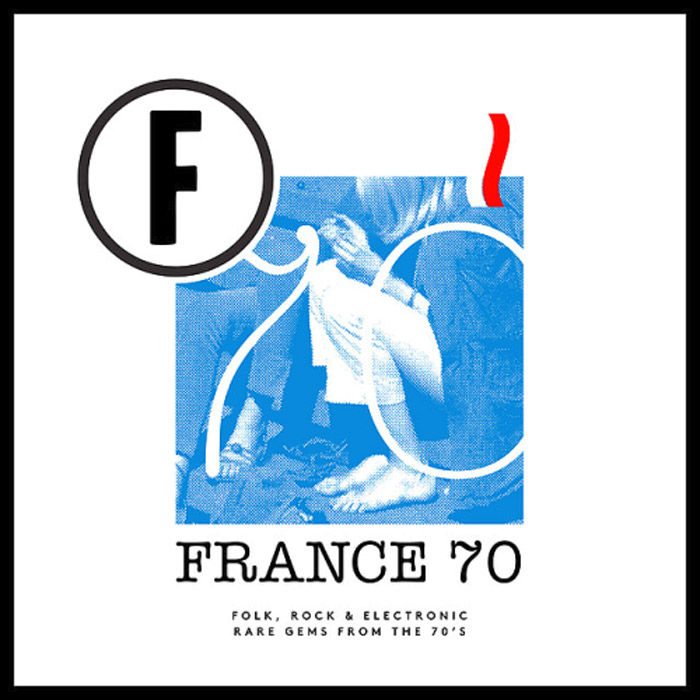 France 70 (Folk, Rock & Electronic Rare Gems from the 70's) [2017]