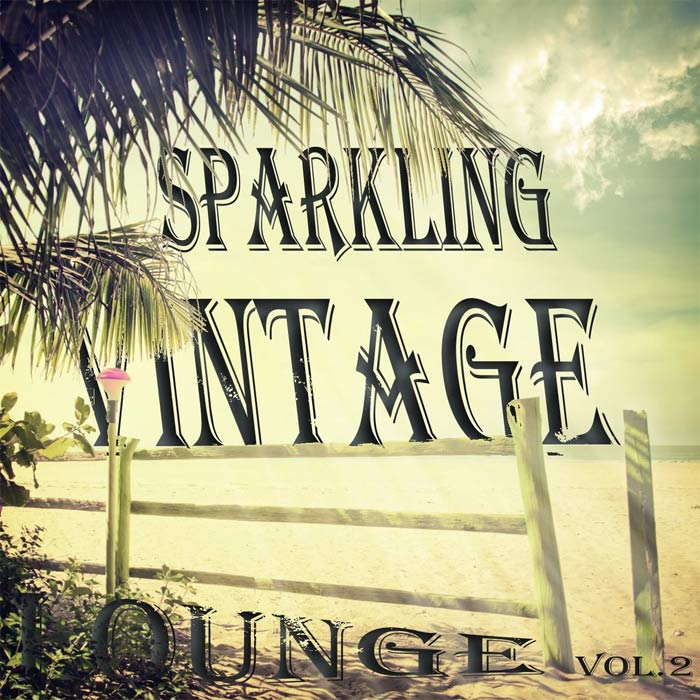 Sparkling Vintage Lounge (Vol. 2) [2013]