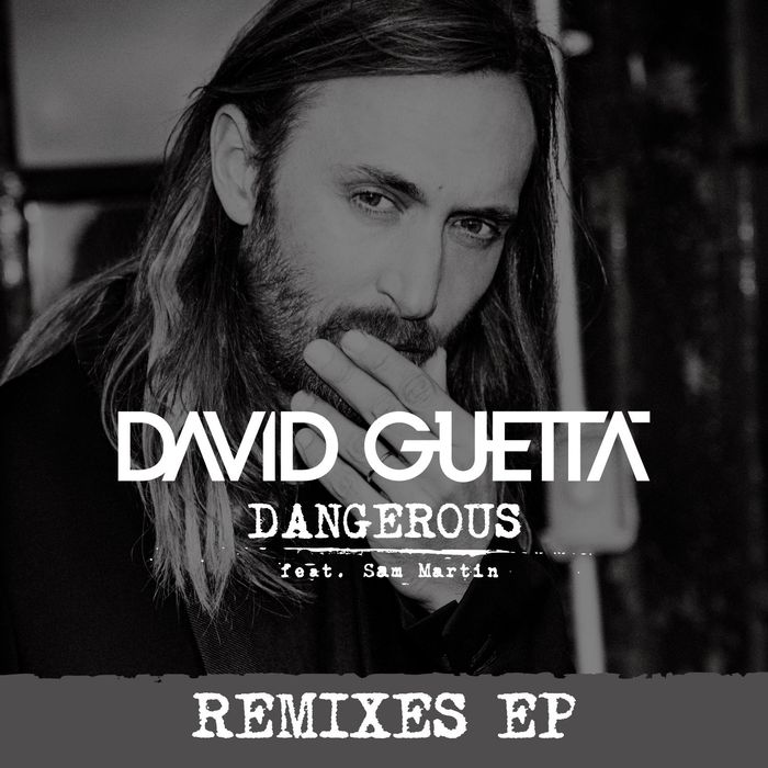 David Guetta - Dangerous (feat. Sam Martin) (Remixes EP) [2014]