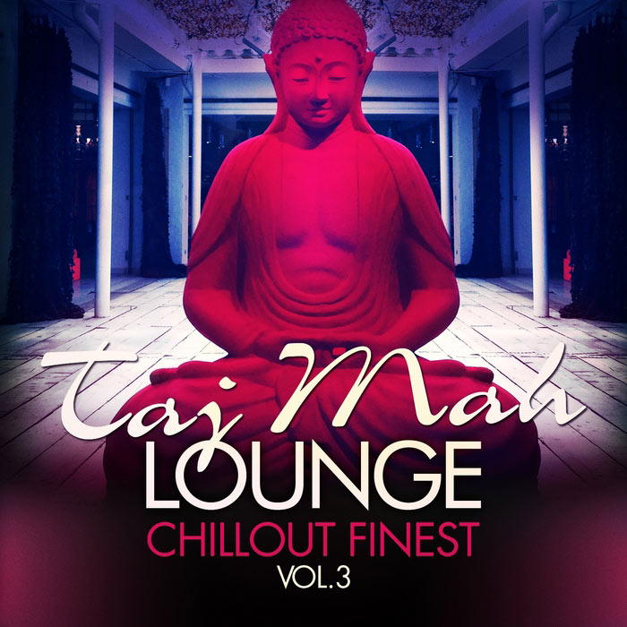 Taj Mah Lounge Chill Out Finest Vol. 3: Sunset Ambient Grooves