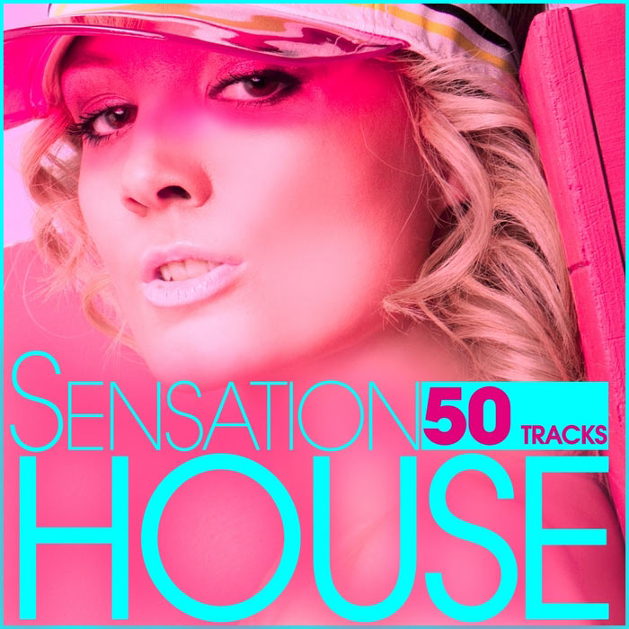 Sensation House (50 Tracks From Electro To Tech Via Progressive House) [2011]