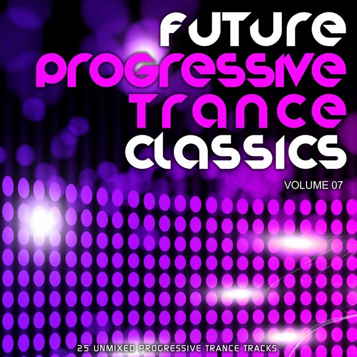 Future Progressive Trance Classics (Vol. 7) [2012]
