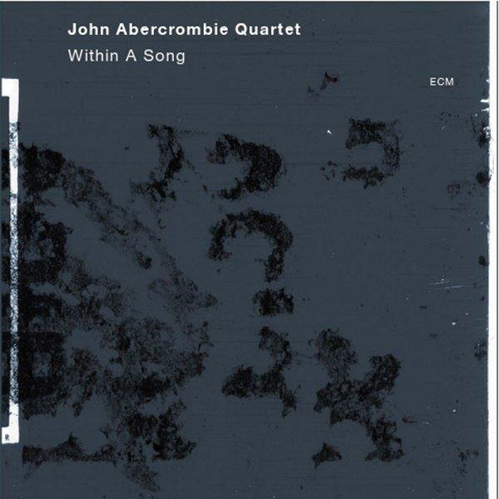 John Abercrombie Quartet - Within a Song [2012]