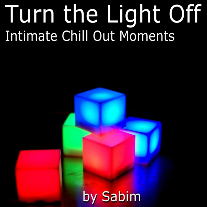 Turn The Light Off (Intimate Chill Out Moments) [2008]