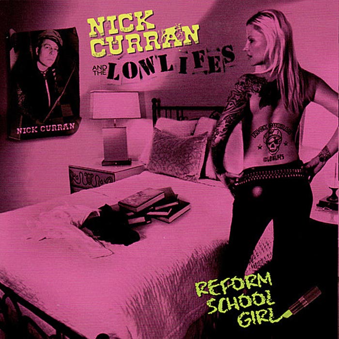 Nick Curran and the Lowlifes - Reform School Girl [2010]