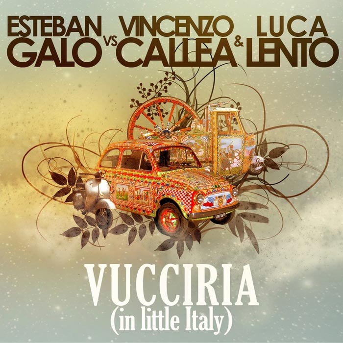 Esteban Galo vs Vincenzo Callea & Luca Lento - Vucciria (in Little Italy) [2010]