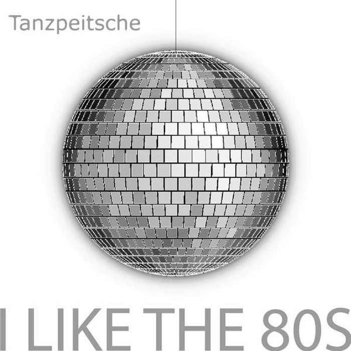 Tanzpeitsche -  Like The 80s [2009]
