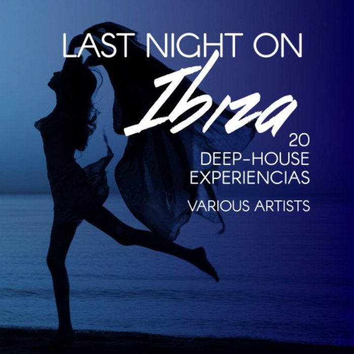 Last Night On Ibiza (20 Deep-House Experiencias) [2017]
