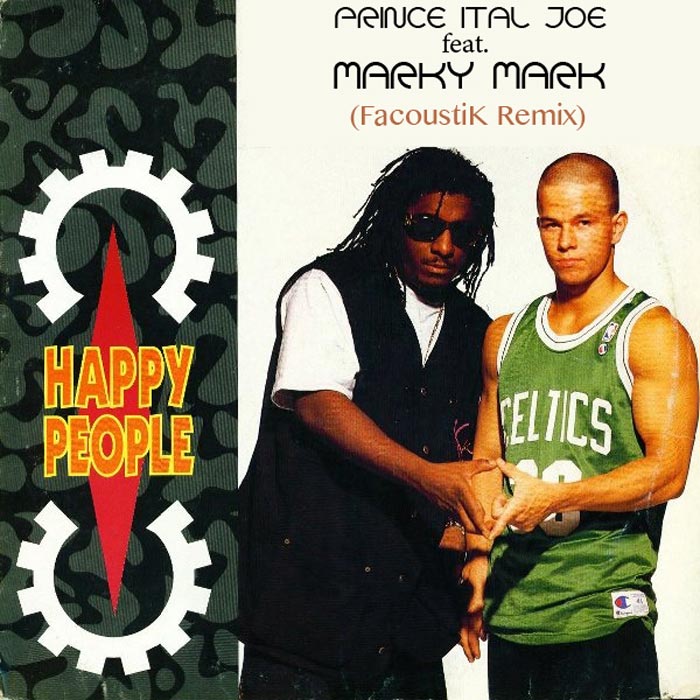 Prince Ital Joe & Marky Mark - Happy People (FacoustiK Remix) [2017]