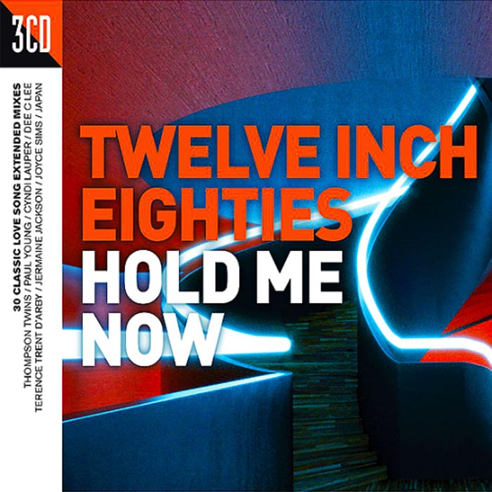 Twelve Inch Eighties: Hold Me Now [2017]