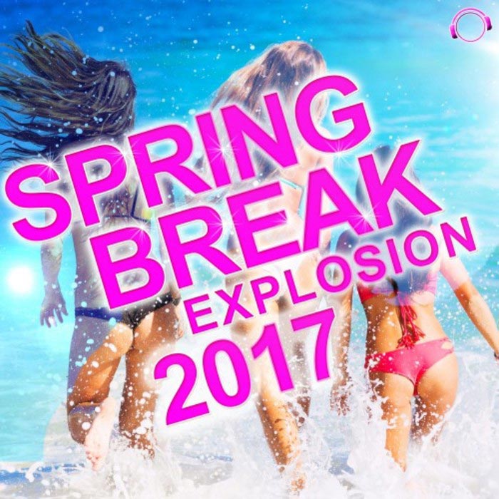 Spring Break Explosion 2017 [2017]