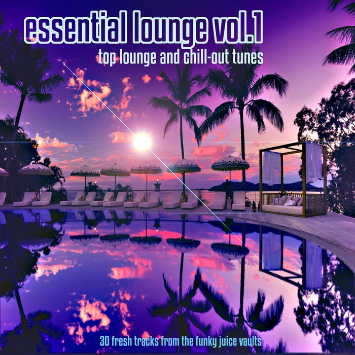 Essential Lounge Vol. 1 (Top Lounge & Chillout Tunes 30 Fresh Tracks From The Funky Juice Vaults) [2012]