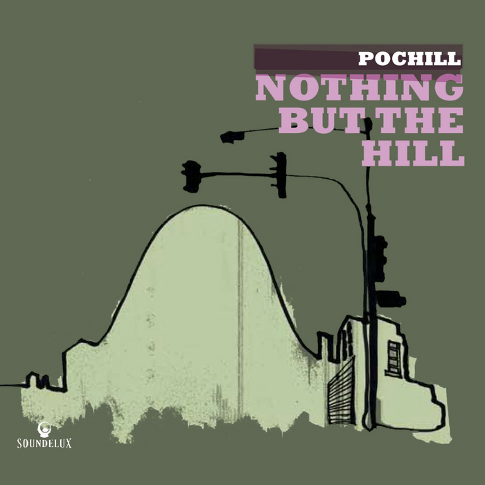Pochill - Nothing But The Hill [2007]