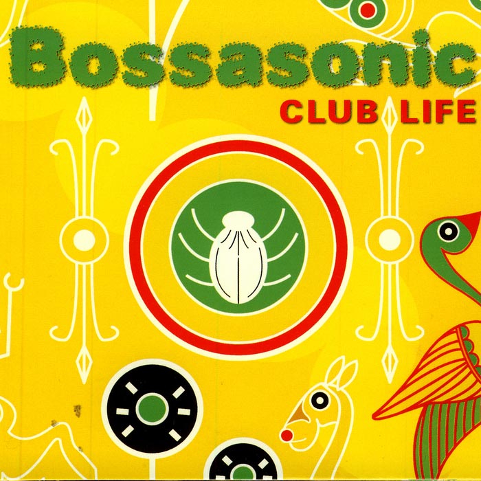 Bossasonic - Club Life [2008]