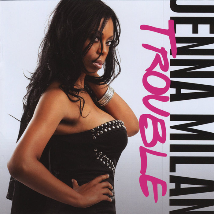 Jenna Milan - Trouble [2009]