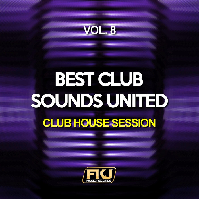 Best Club Sounds United Vol. 8 (Club House Session) [2017]