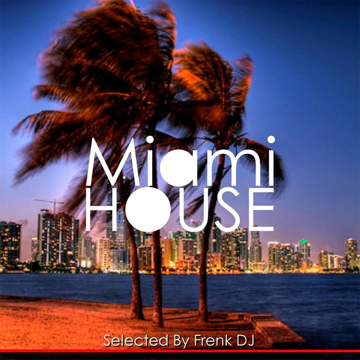 Miami House (Selected By Frenk DJ) [2007]