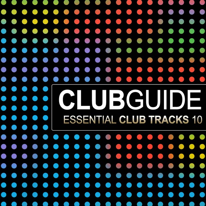Club Guide: Essential Club Tracks (Vol. 10) [2010]