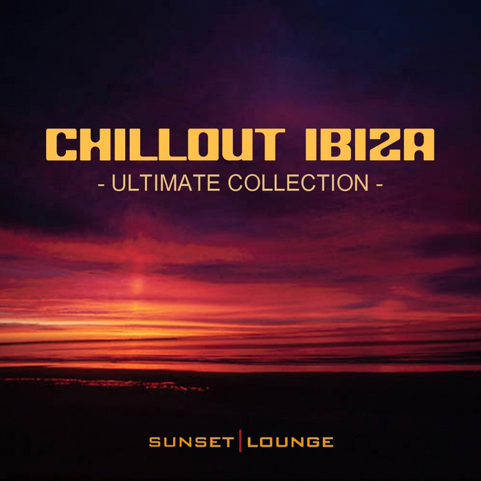 Chill Out Ibiza: Ultimate Collection (Best Of Lounge Classics 2012) [2011]