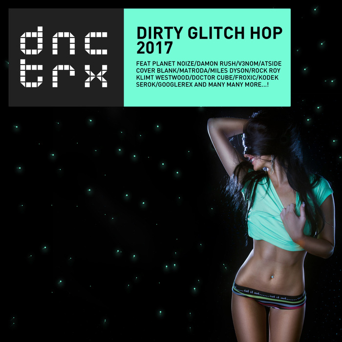 Dirty Glitch Hop 2017 [2017]