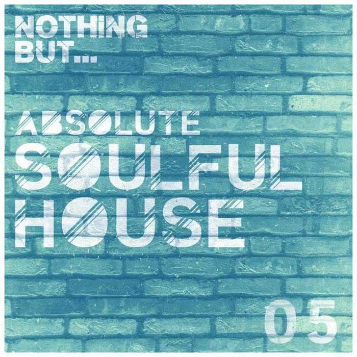 Nothing But... Absolute Soulful House (Vol. 5) [2017]