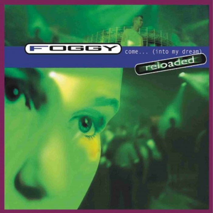 Foggy - Come Into My Dream (Reloaded) [2005]
