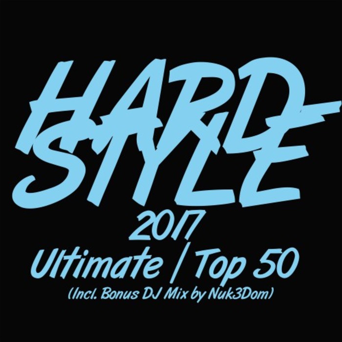 Hardstyle 2017 Ultimate Top 50 [2017]