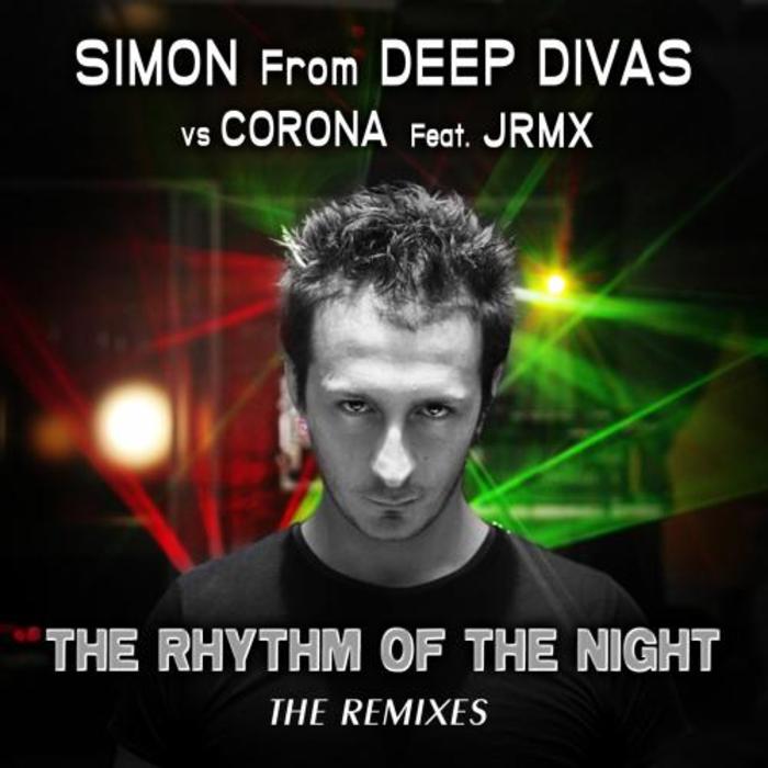 Simon from Deep Divas vs Corona feat. JRMX - The Rhythm of the Night (remixes) [2014]