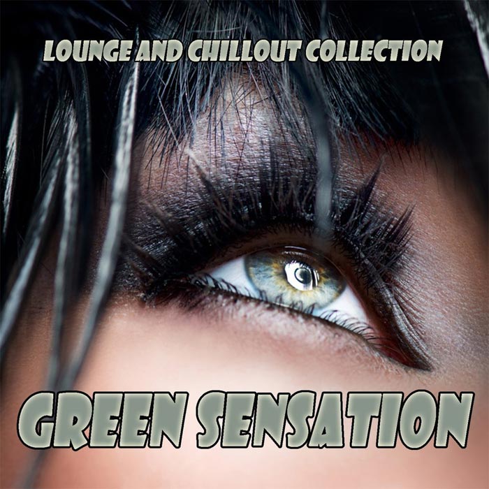 Green Sensation (Lounge and Chillout Collection) [2013]