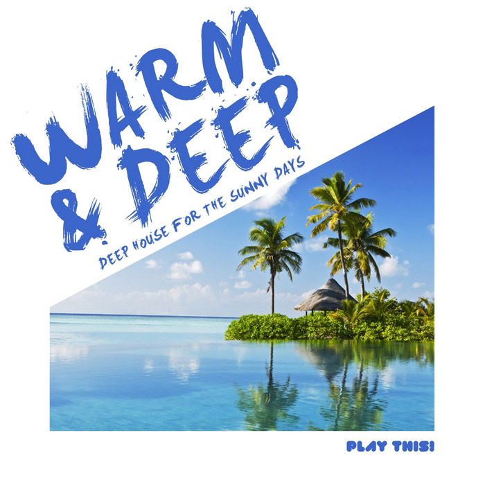Warm & Deep: Deep House For The Sunny Days [2013]