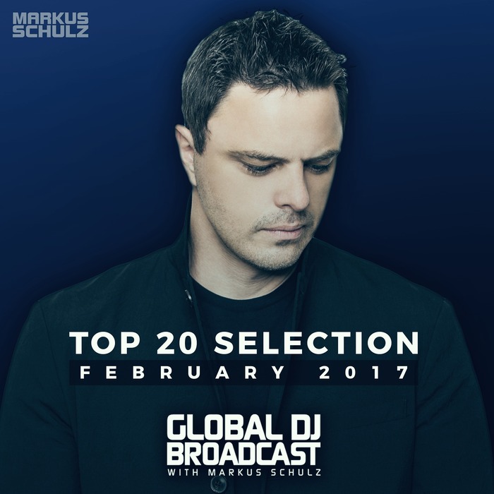 Global DJ Broadcast (Top 20 February 2017) [2017]