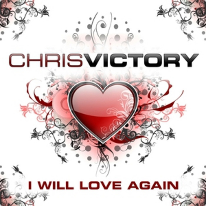 Chris Victory - I Will Love Again (remixes) [2012]