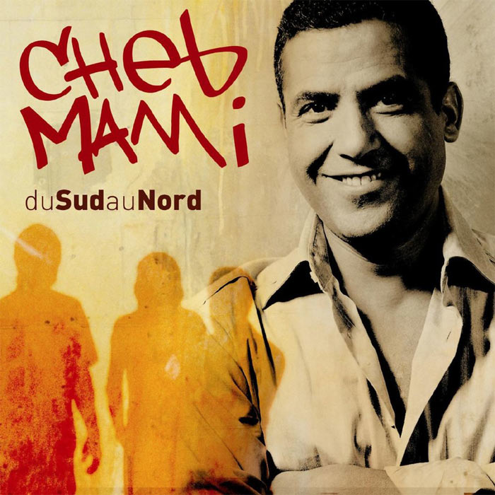 Cheb Mami - Du Sud Au Nord [2003]