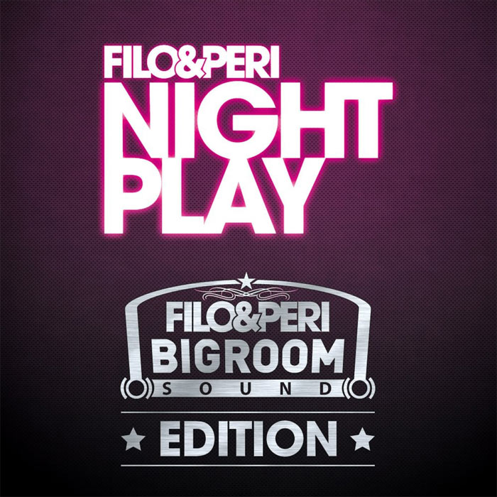 Filo & Peri - Nightplay (Bigroom Sound edition) [2010]