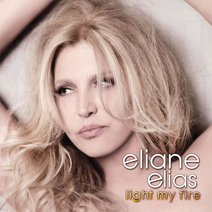 Eliane Elias - Light My Fire [2011]