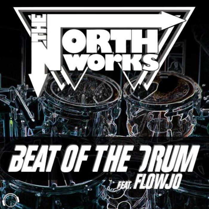 The North Works feat. Flowjo - Beat of the Drum [2015]
