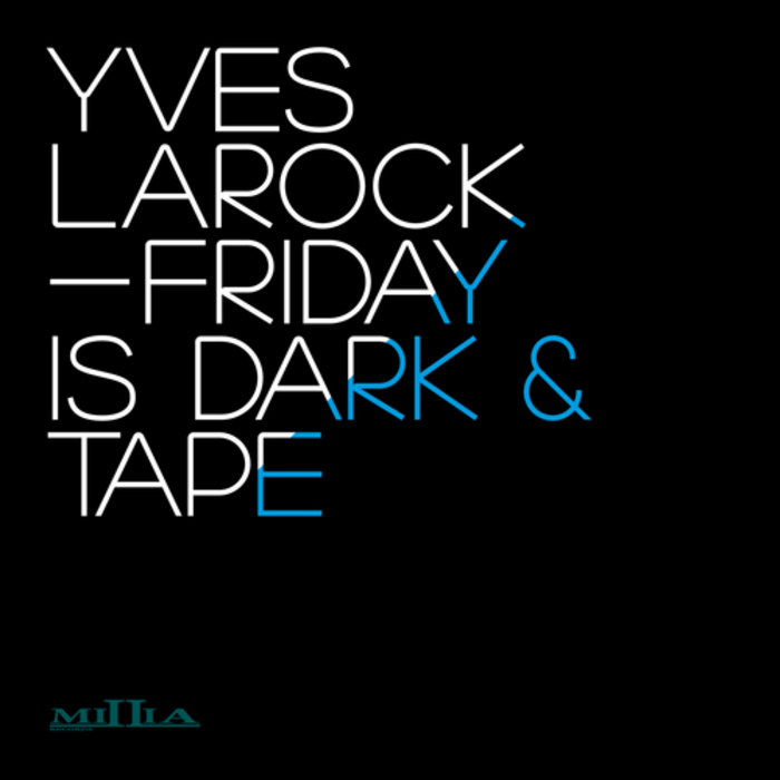 Yves Larock - Friday Is Dark & Tape [2012]