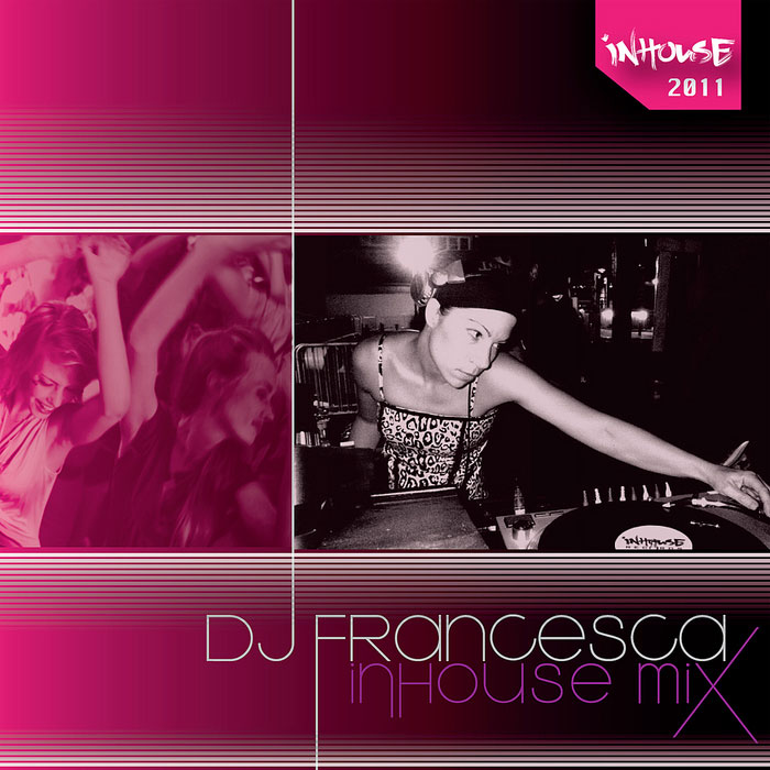 DJ Francesca - InHouse Mix [2011]